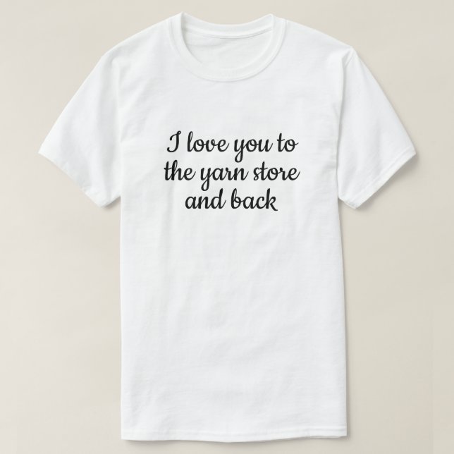 love you yarn store knitting funny typography T-Sh T-Shirt (Design Front)