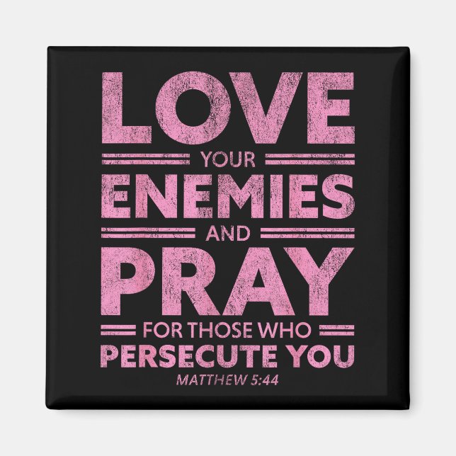Love Your Enemies Bible Verse For Women Girl Valen Magnet (Front)