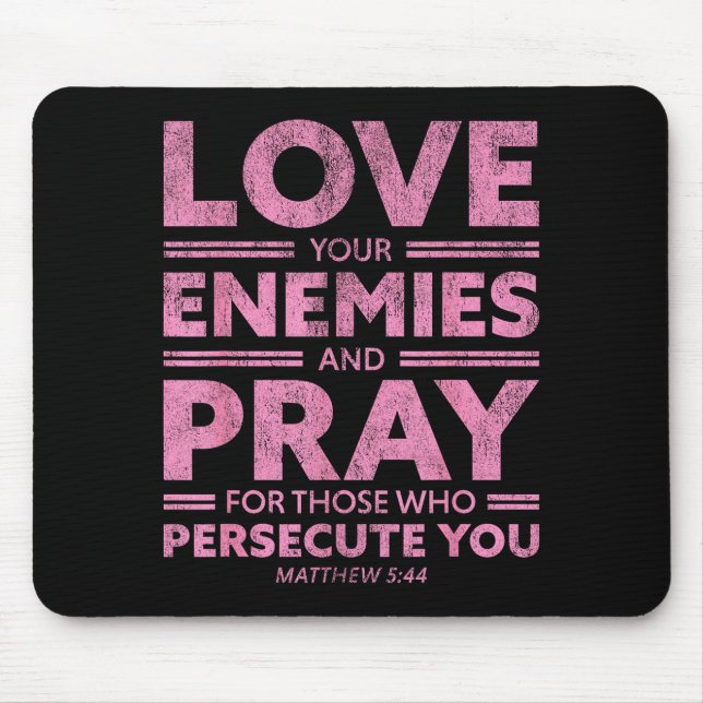 Love Your Enemies Bible Verse For Women Girl Valen Mouse Pad (Front)