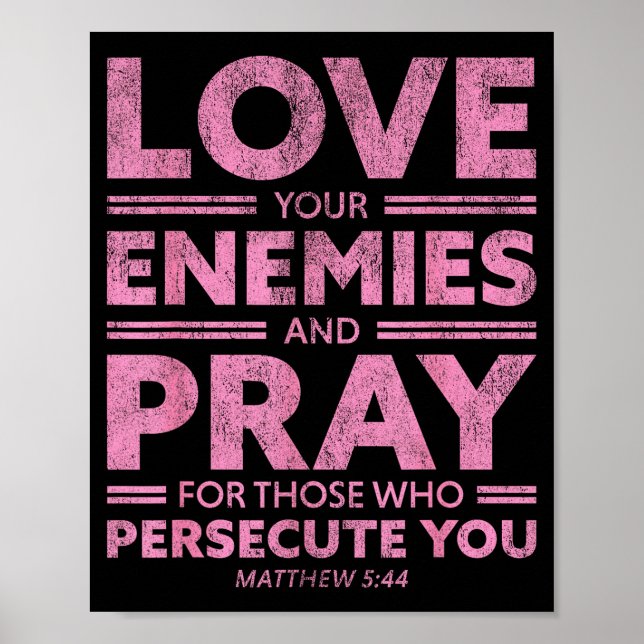 Love Your Enemies Bible Verse For Women Girl Valen Poster (Front)