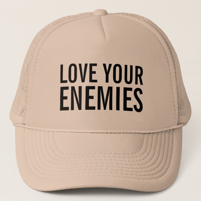 Love your enemies hat (Front)