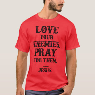 Love Your Enemy Pray For Them Jesus Quote Vintage T-Shirt