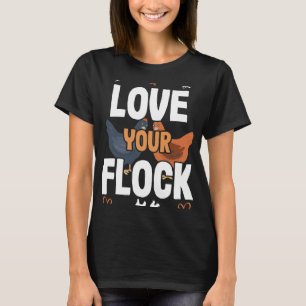 Love Your Flock - Chicken Lover T-Shirt