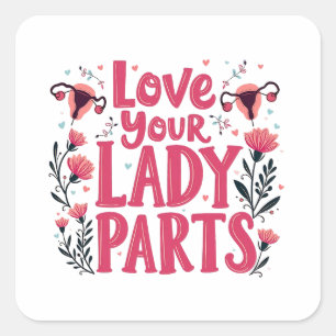 Love Your Lady Parts Womb Body Positivity Square Sticker