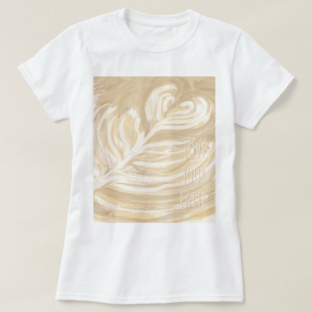 love your latte art T-Shirt (Design Front)