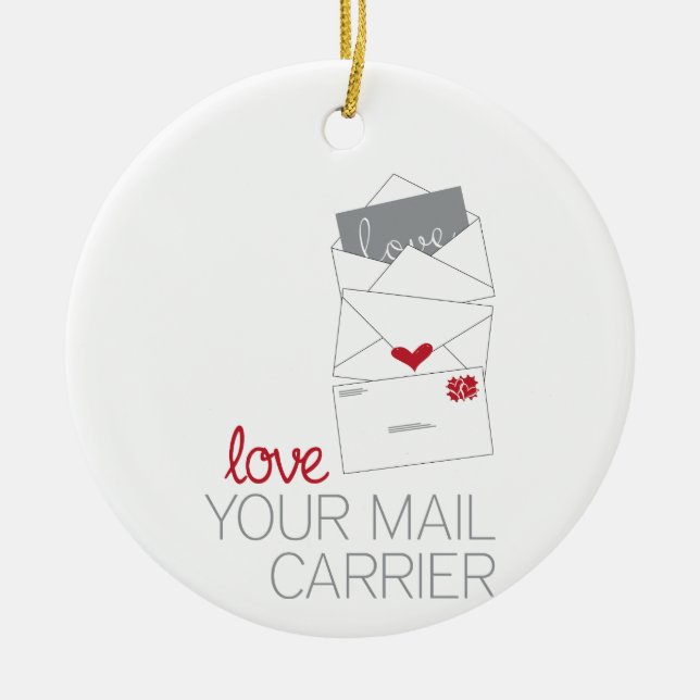 Love Your Mail Carrier Ceramic Ornament (Front)