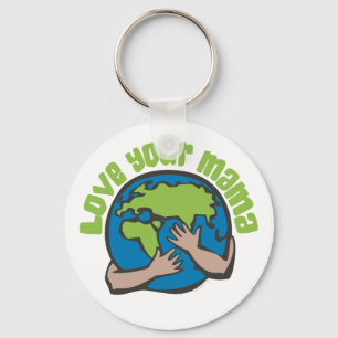 Love Your Mama Earth Climate Change Pollution Key Ring