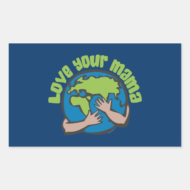 Love Your Mama Planet Earth Environment Recycle Rectangular Sticker (Front)