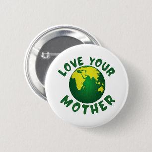 Love your mother 6 cm round badge