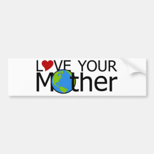 Love Your Mother Bumper Sticker