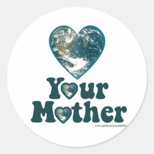 Love Your Mother Classic Round Sticker