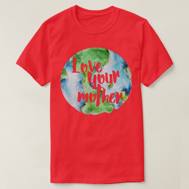 Love your Mother earth2 T-Shirt (Design Front)