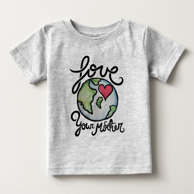 Love Your Mother Earth Baby T-Shirt (Front)