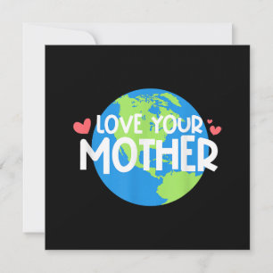 Love Your Mother Earth Day