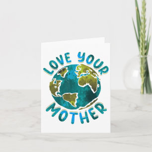 Love Your Mother Earth Day Environmental Awareness Card