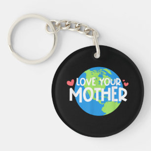 Love Your Mother Earth Day Key Ring