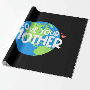 Love Your Mother Earth Day Wrapping Paper