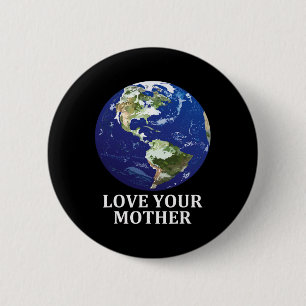Love Your Mother Earth - Earth Day 50th Anniversar 6 Cm Round Badge