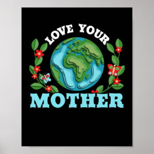 Love Your Mother Earth Environmental Protection Poster