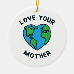 Love Your Mother Earth Heart Ceramic Ornament