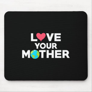 Love Your Mother Earth Hipster Hippie Eco-friendly Mouse Pad