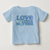 Love Your Mother Earth Infant T-Shirt