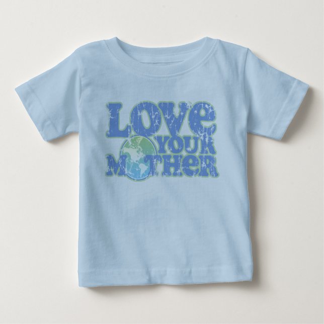 Love Your Mother Earth Infant T-Shirt (Front)
