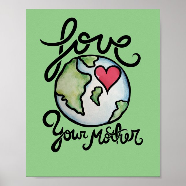 Love Your Mother Earth Poster (Front)