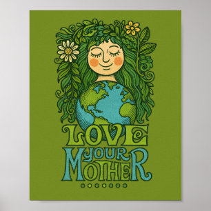 Love your Mother Earth Poster