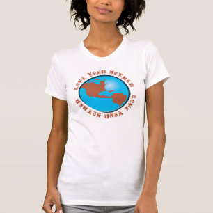 Love Your Mother Earth T T-Shirt