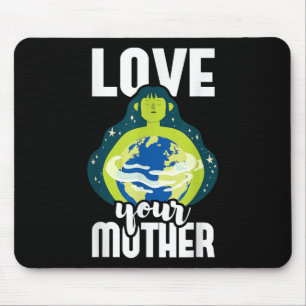 Love Your Mother Environmental Protection Earth Da Mouse Pad