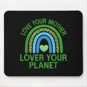 Love your mother lover your planet mouse pad