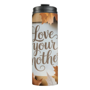 Love Your Mother Luxury Fall Leaves Premium Art Thermal Tumbler