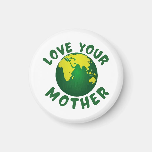 Love your mother magnet (Front)