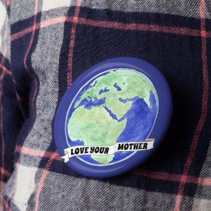 Love Your Mother Planet Earth Scroll 6 Cm Round Badge