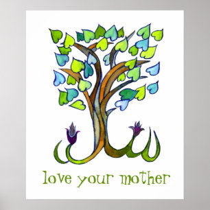 LOVE YOUR MOTHER save trees earth heart art Poster