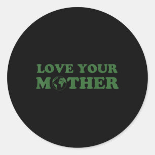 Love Your Mother Vintage Environmentally Friendly Classic Round Sticker