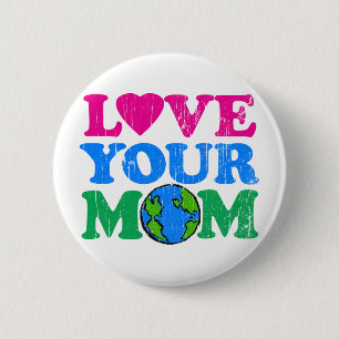 Love Your Mum 6 Cm Round Badge
