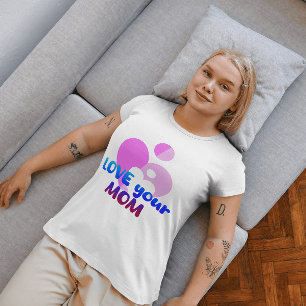Love your Mum T-Shirt