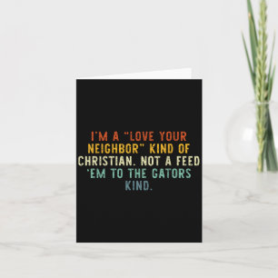 Love Your Neighbour Christian Funny Faith Quote  Card