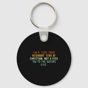 Love Your Neighbour Christian Funny Faith Quote Key Ring