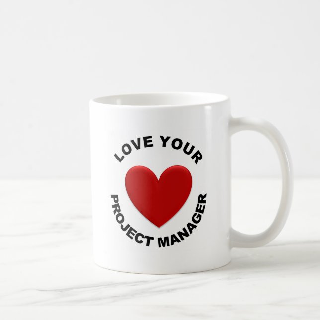 Love Your Project Manager Coffee Mug (Right)