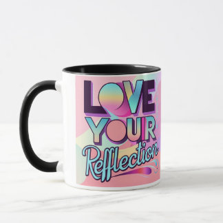 Love Your Reflection Mug