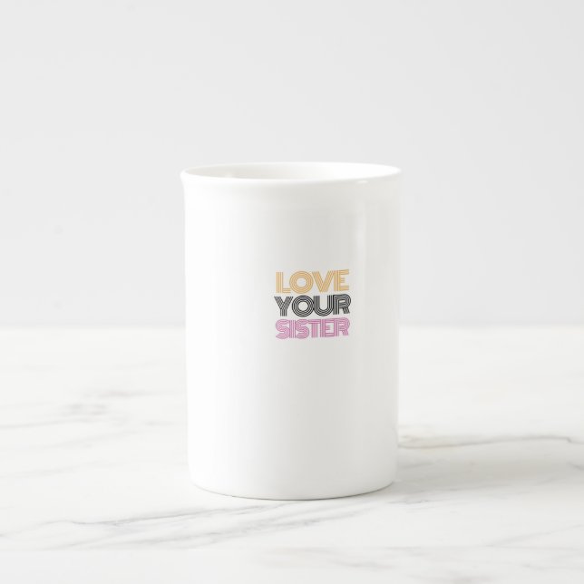 love your sister bone china mug (Front)