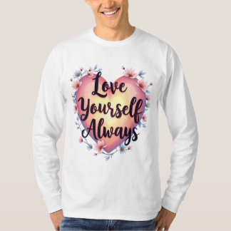 "Love Yourself, Always" Motivational Self-Love App T-Shirt