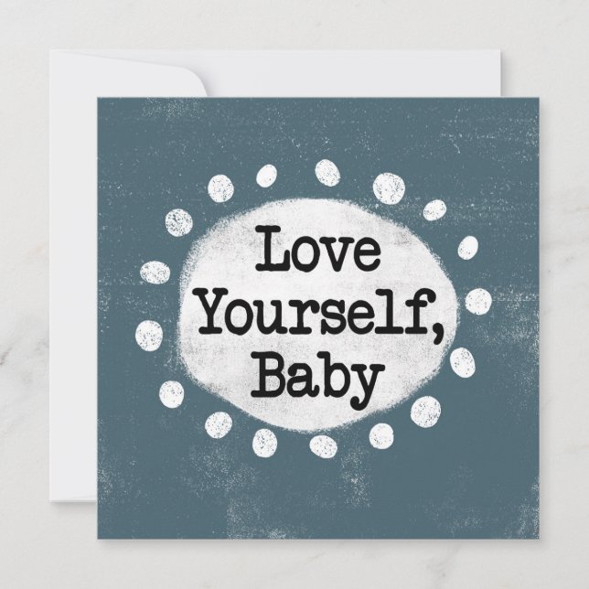 Love Yourself Baby - Grey Greeting Card (Front)
