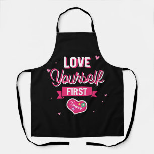 Love Yourself First Apron