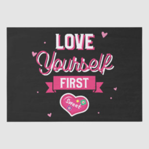 Love Yourself First Tissue Paper