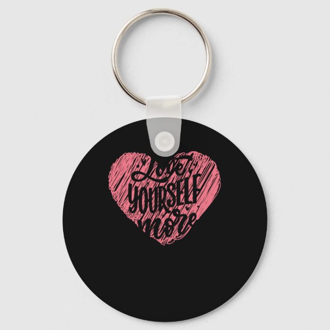 Love Yourself More  Key Ring (Front)