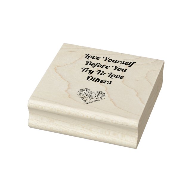 Love Yourself..... Rubber Stamp (Stamp)